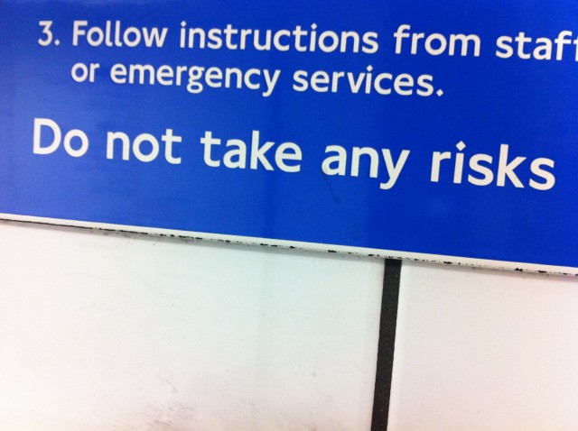 less perfection more risky learning: London Underground sign that says:3. Follow instructions from staff or emergency services. Do not take any risks