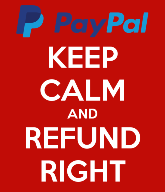 PayPal refund gotcha: a poster that says "PayPal KEEP CALM AND REFUND RIGHT"