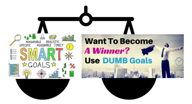 Are SMART goals stupid? An illustration of a balanced scale with an image on each pan. The left image illustrates the characteristics of SMART goals. The image on the right has the caption "Want To Become A Winner? Use DUMB Goals". Image element attributions: Tor Refsland and Your Dictionary