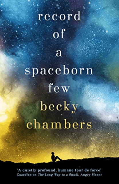 Events operate by stories: the cover of the book "record of a spaceborn few" by becky chambers